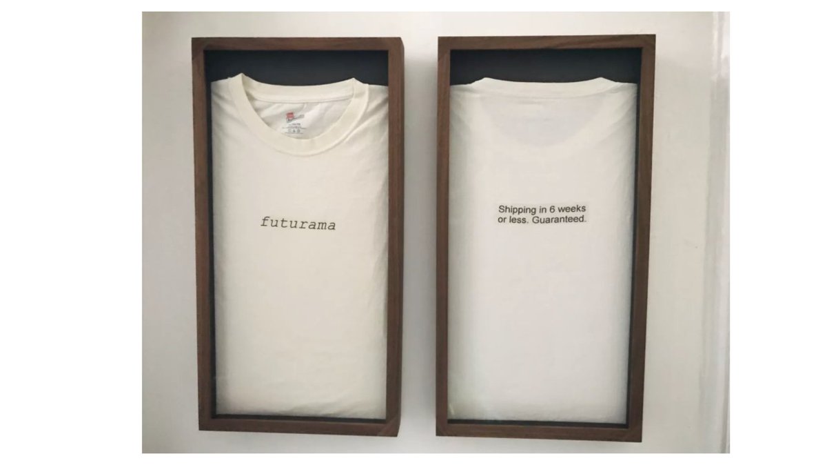 8/ The project was code-named "Futurama" and was free to poach talent from any division...in exchange, they gave out this t-shirt. The front reads: "Futurama"The back reads: "Shipping 6 weeks or less. Guaranteed."