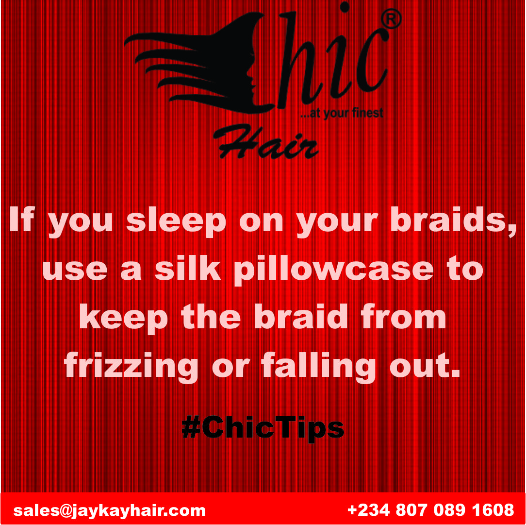 If you sleep on your braids, use a silk pillowcase to keep the braid from frizzing or falling out.

#ChicHair #ChicElite #HairExtensions #HairBeauty #HairAttachment #HairStylist #Nigeria #Braids #Hair #HairStyles #Beauty #HairDress #HairWeaves #HairTwists  #Sales #TGIF #ChicTips