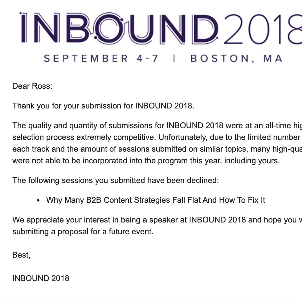 You also have to be okay with rejection. > Let it act as a motivator to get better. > Let it inspire you to level up. Here's one of the many rejection letters that I got from event organizers in 2017-2018. This one from the folks at Hubspot 