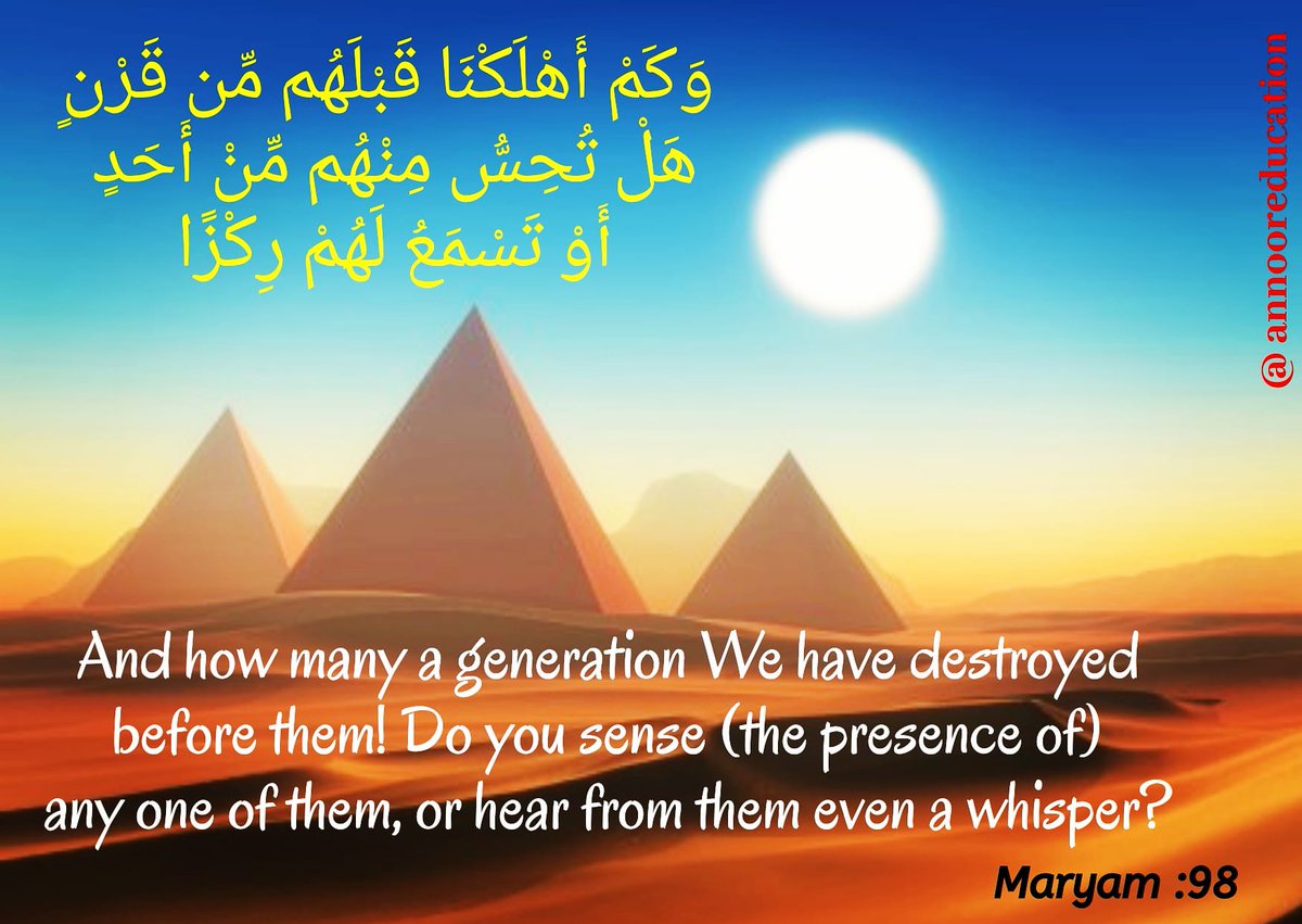 munirsoma's tweet photo. #And how #many a #generation we #have #destroyed #before #them Do you #sense the #presence of #any #one of them or #hear from them #even a #whisper #maryam 98

#islam #muslim #quran #punishment of #allah for #disobedient #servany #القرآن #الله https://t.co/mf4I02JqW5