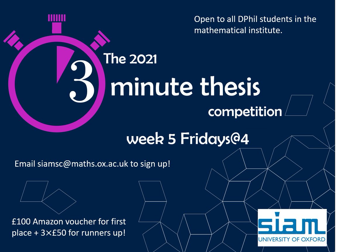 The SIAM student chapter 3 minute thesis competition is being held in week 5 at Fridays@4 <a href="/oxford/">Oxford</a>.mathematics. Sign up by emailing siamsc@maths.ox.ac.uk. Prizes and bragging rights for winners! #3mt #Maths