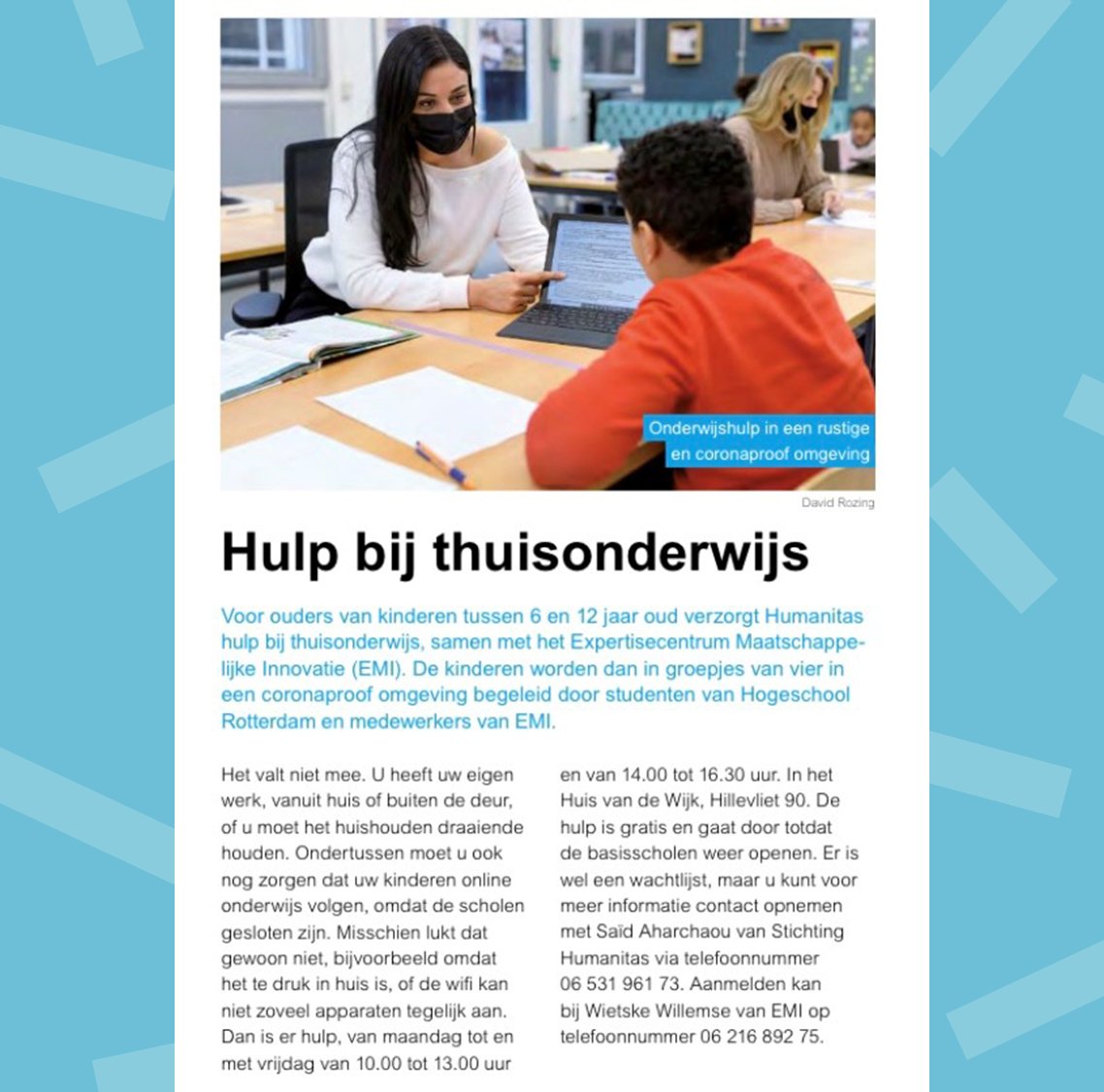 Nu het organiseren van fysieke bijeenkomsten niet mogelijk is, zijn we gaan improviseren. De afgelopen weken is het gelukt om kinderen in de wijk Feijenoord extra ondersteuning te bieden samen met programma <a href="/Innovation_010/">Urban Innovation</a> en onze partner <a href="/Humanitas_Rtd/">Stichting Humanitas</a>: bit.ly/2N2atNO