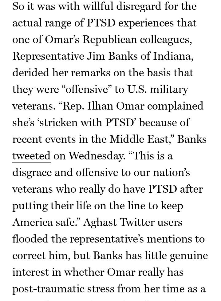 Just last year in January 2020, when Ilhan Omar discussed how retraumatizing it was to listen to details of Trump's new attacks on the Middle East as an adult who had fled her country of birth AT AGE EIGHT, Republicans dismissed her, stating that only vets can have PTSD.