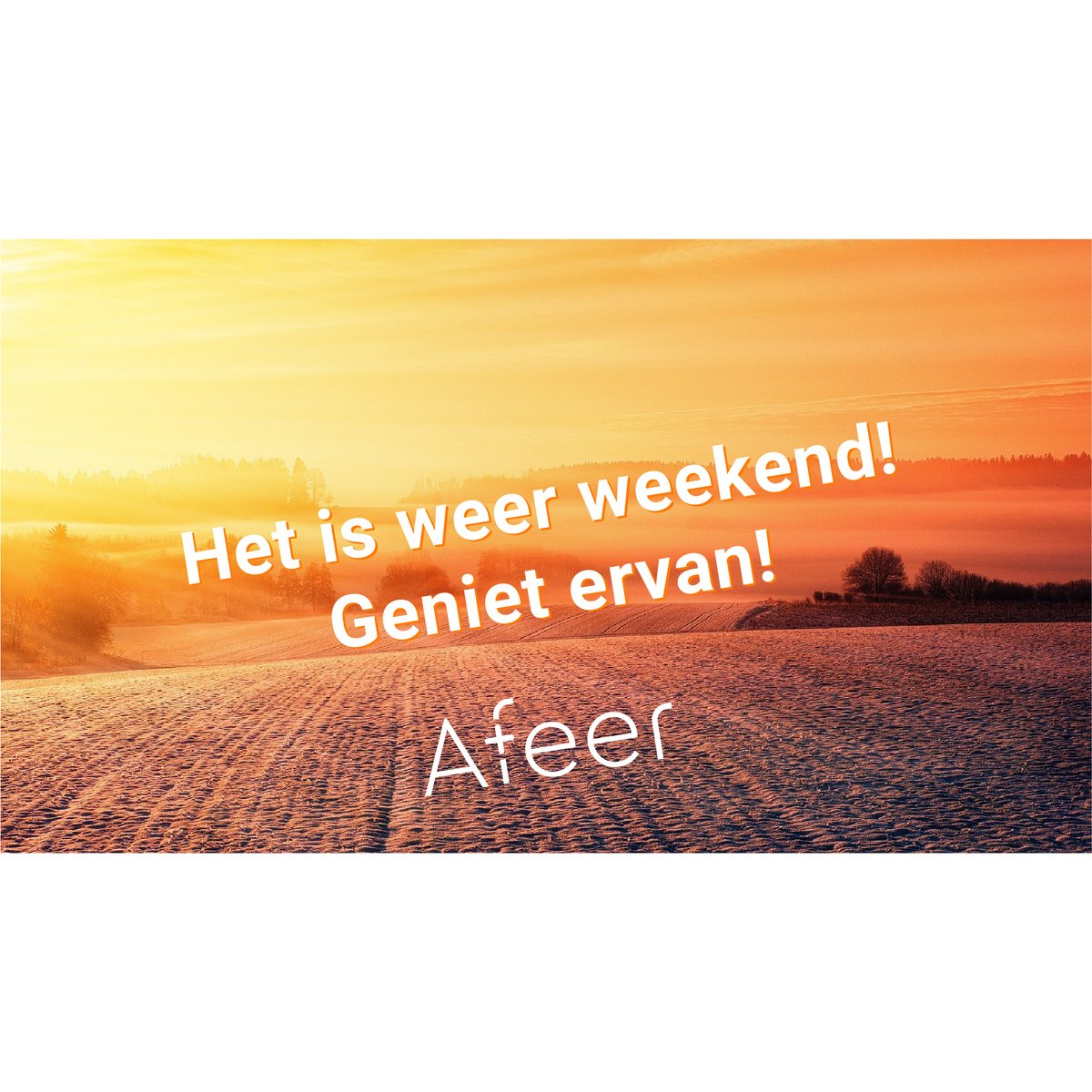 Afeer wenst je een fijn weekend!