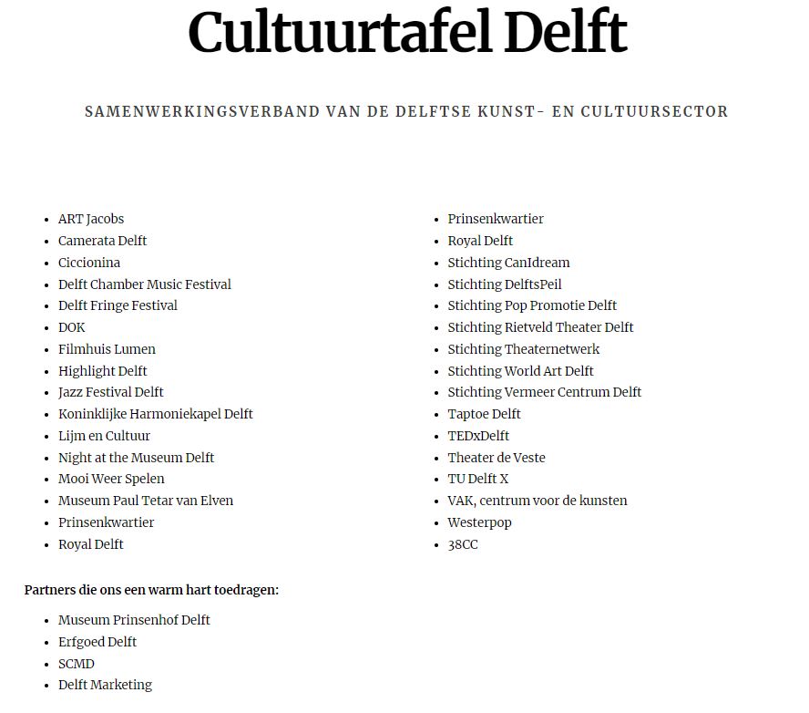 In gesprek met Cultuurtafel Delft, de samenwerking van de kunst- en cultuursector. Over het belang van de sector voor Delft, de zware klappen door Corona en de zorgen om de toekomst nu de gemeente voor zware bezuinigingen staat. Sterk verbonden in de stad, zeer kwetsbaar.