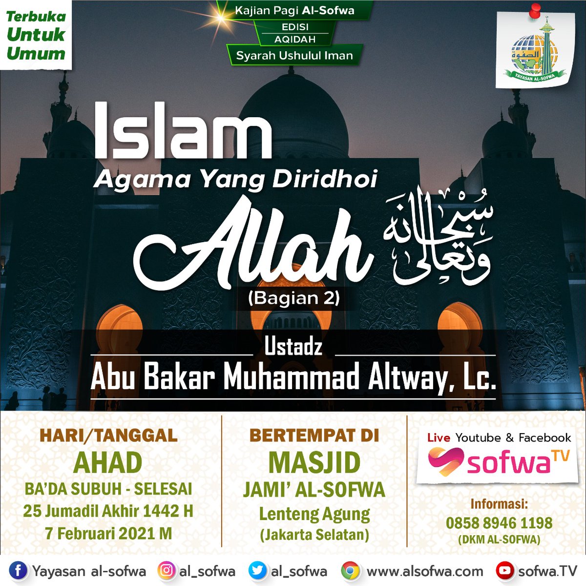 SofwaTV's tweet photo. 🍃 KAJIAN AL-SOFWA 🍃

Edisi Aqidah
📚 Kitab: Syarah Ushulul Iman
Tema: Islam Agama Yang Diridhoi Allah 

👤 Pemateri : Ustadz Abu Bakar M. Altway, Lc.
 
📅 Hari/Tanggal: Ahad, 7 FEBRUARI 2021 M 
🕐 Waktu: Ba'da subuh - Selesai
📡 Tempat: Masjid Jami Al-Sofwa Jakarta Selatan https://t.co/kzE2XmKAyv