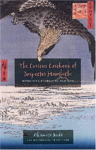 If you want to read something different, I recommend Okamoto's hugely famous 1917 historical detective story "The Curious Casebook of Inspector Hanshichi", a street smart and weary retired old cop retells some of his cases on the beat in Edo, mid-19th century.