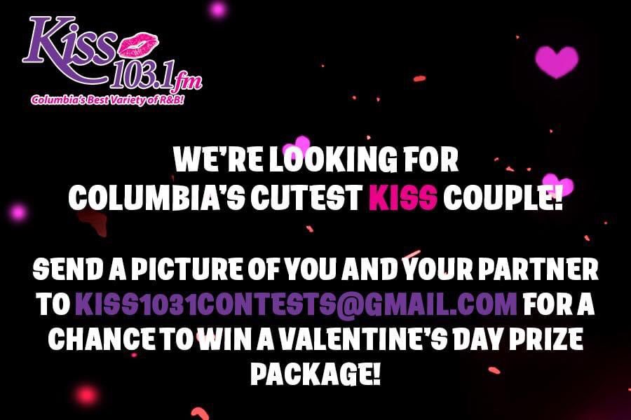 Kiss 103.1 is looking for the cutest Kiss couple. Submit your pictures now. The grand prize winner will get dinner and Columbia’s own TiffanyJ will do a singing telegram for the winning couple #switchtokiss