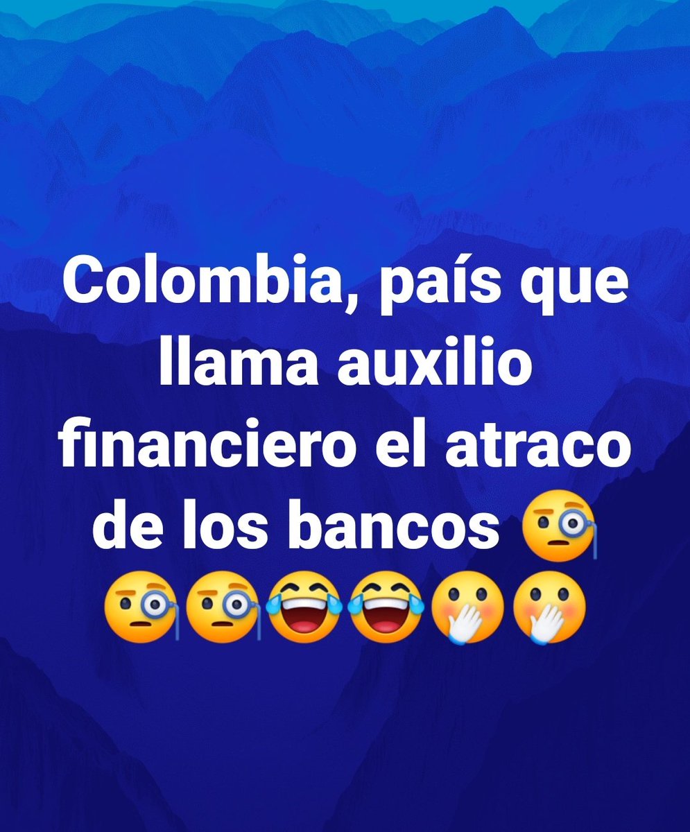 confispcol's tweet photo. Colombia, país que llama auxilio financiero el atraco de los bancos 🧐🧐🧐😂😂🤭🤭
@Margaritarosadf @LevyRincon @GustavoBolivar @ColombiaHumana_ @WRadioColombia
@fm #ProgresistasUnidos2022 #AntiUribistaSigueAntiUribista #ProgresistaSigueProgresista #CONFISPCOL #ControlFiscal https://t.co/kCvaWF8BT8