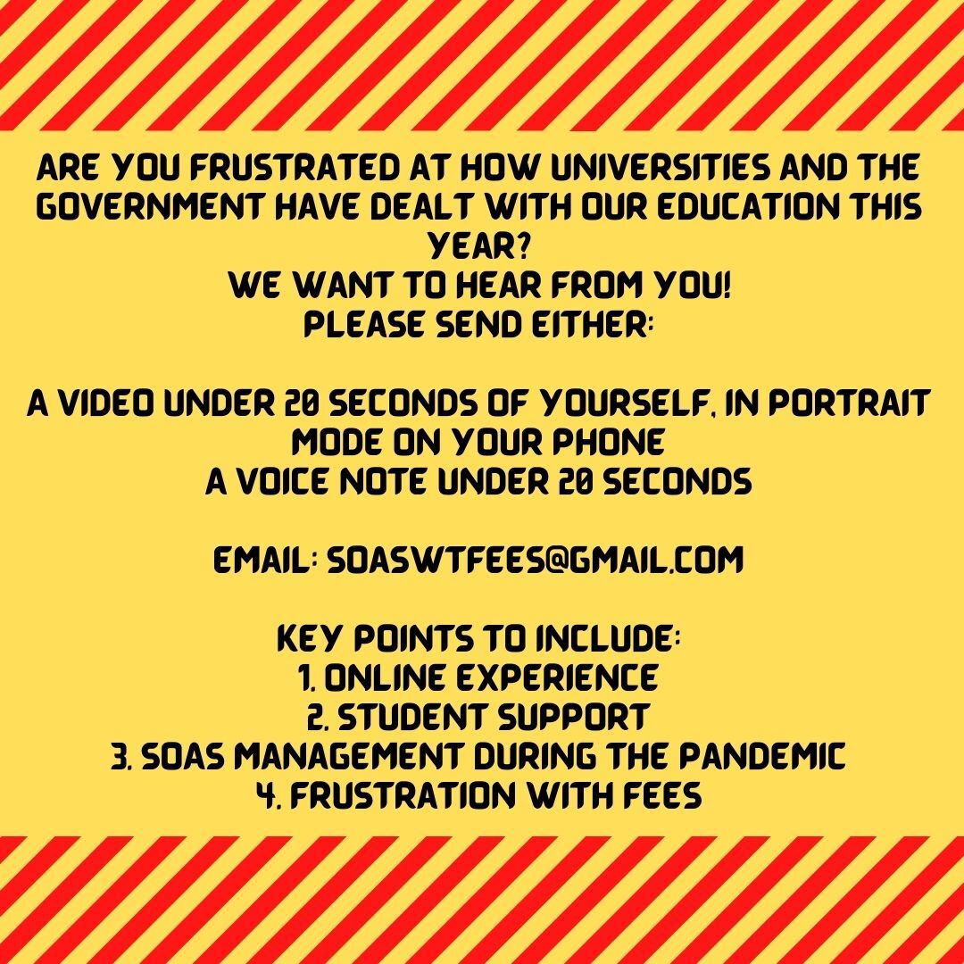 soaswtfees's tweet photo. As part of our SOASWTFees campaign aimed at SOAS and the Government, we want to hear from students nationally. How has your experience been during the pandemic? Let us hear your voice because we are stronger together! #studentsnotconsumers #soaswtfees #9K4WHAT https://t.co/10goR1ts6f