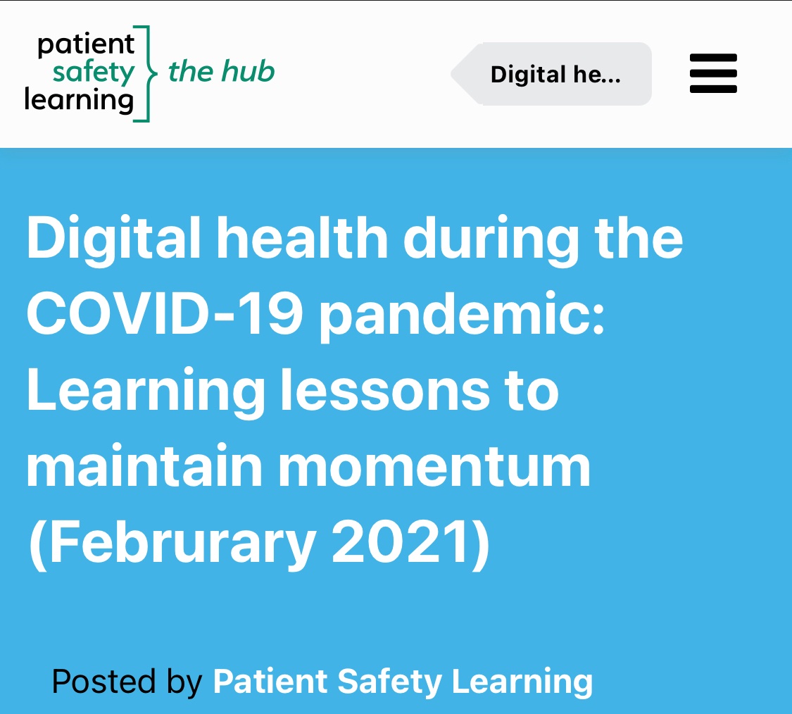 Digital health during the COVID-19 pandemic: Learning lessons to maintain momentum (Februrary 2021) insightful report by @ptsafetylearn  #share4safety #digitalinclusion importance of #coproduction pslhub.org/learn/commissi…