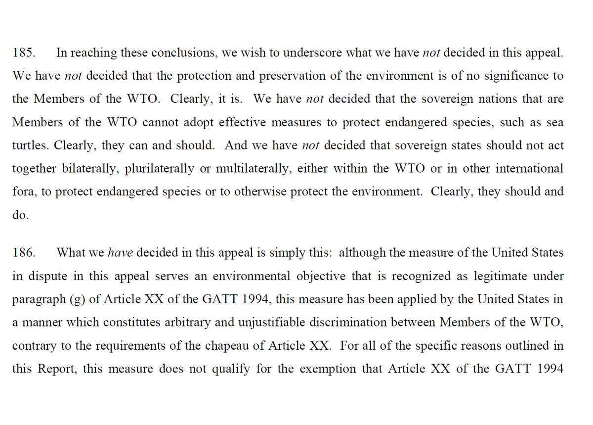 So, why can't your paper just propose to add an environmental exception to the GATT? Because we already have it de facto. Since the 1998 Appellate Body report in US - Shrimp, it is clear that Members are allowed to adopt environmental measures with extraterritorial impact. 3/