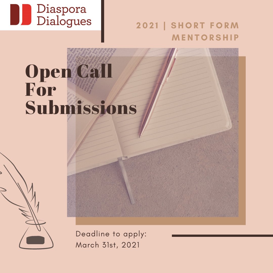 Call for Submissions!

Diaspora Dialogues invites submissions from emerging writers across Canada for our Short Form Mentorship Program. Submissions are open to short stories, creative nonfiction and poetry.

Deadline is March 31, 2021. 

For guidelines:
diasporadialogues.com/mentorship/