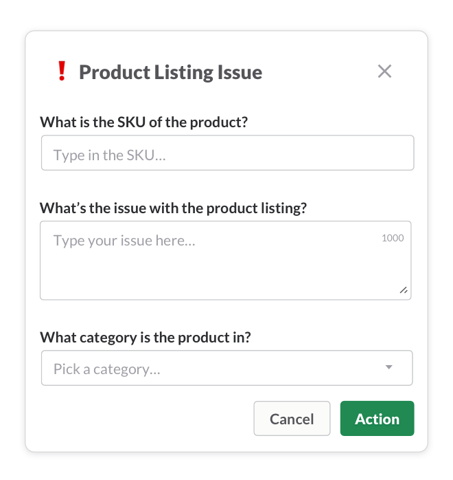 When they click a shortcut, a form that you designed pops up. That way, you can collect the exact data you need. No more follow up for more details. 14/