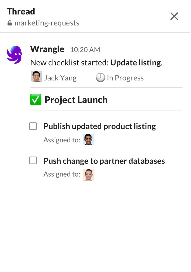 Your workflow can also assign tasks to the team that they can mark complete with the click of a button. 16/
