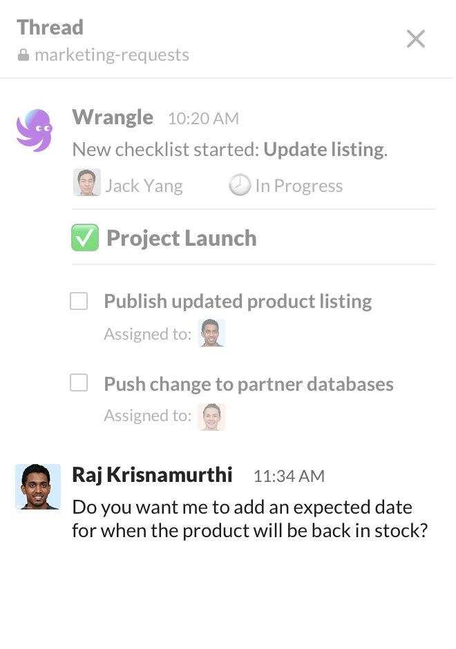 The approvals and tasks are posted in channel as threaded messages. Everyone can follow along and comment, keeping the relevant context in one place. 17/