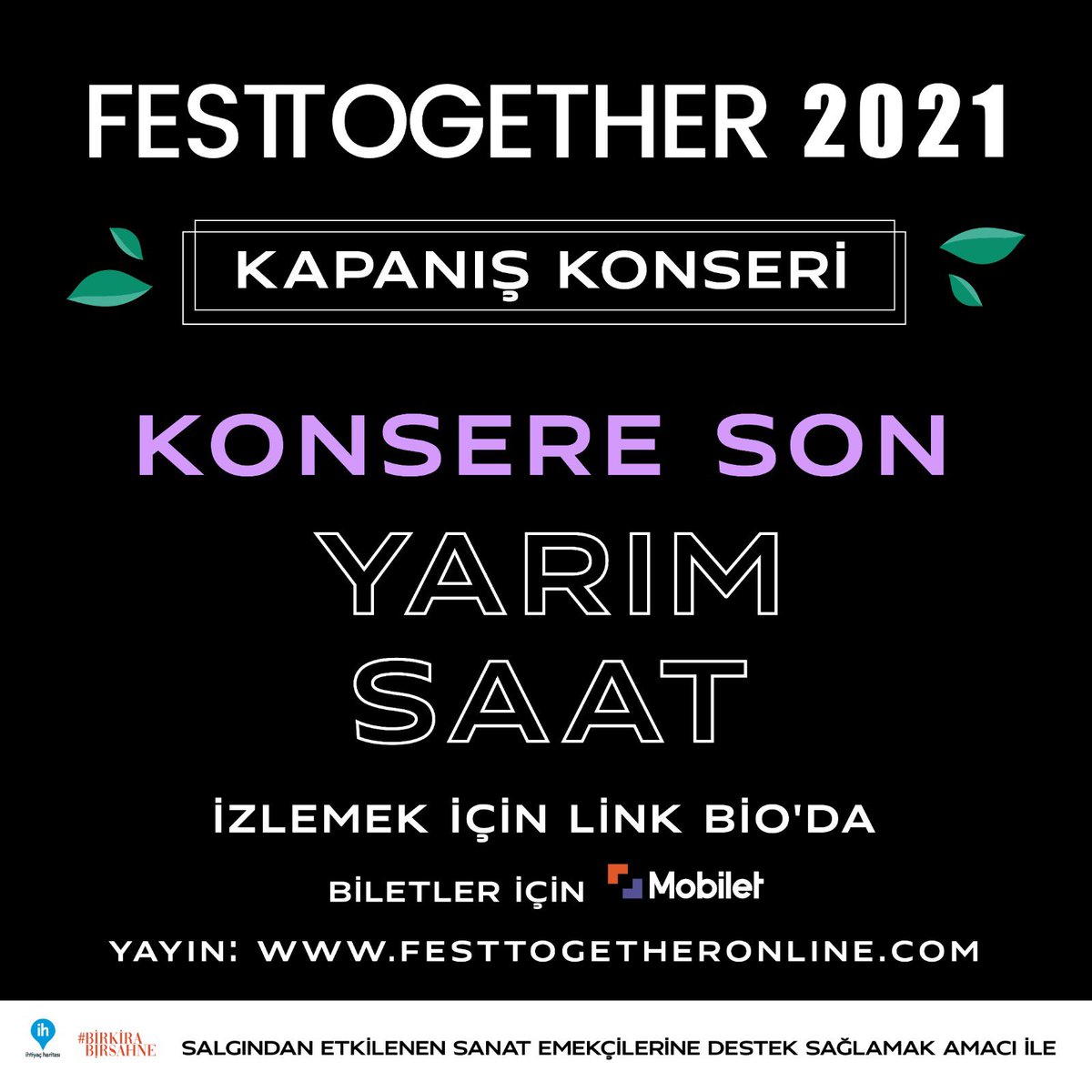 🎉#Festtogether Kapanış Konseri için son yarım saat!

✨Yarım saat sonra festtogetheronline.com üzerinden yayınlanacak Festtogether Kapanış Konseri için biletleri mobilet.com adresinden alabilirsiniz.

✨ Bilet gelirinin tamamı sanat emekçilerine aktarılacaktır. 💙🧡