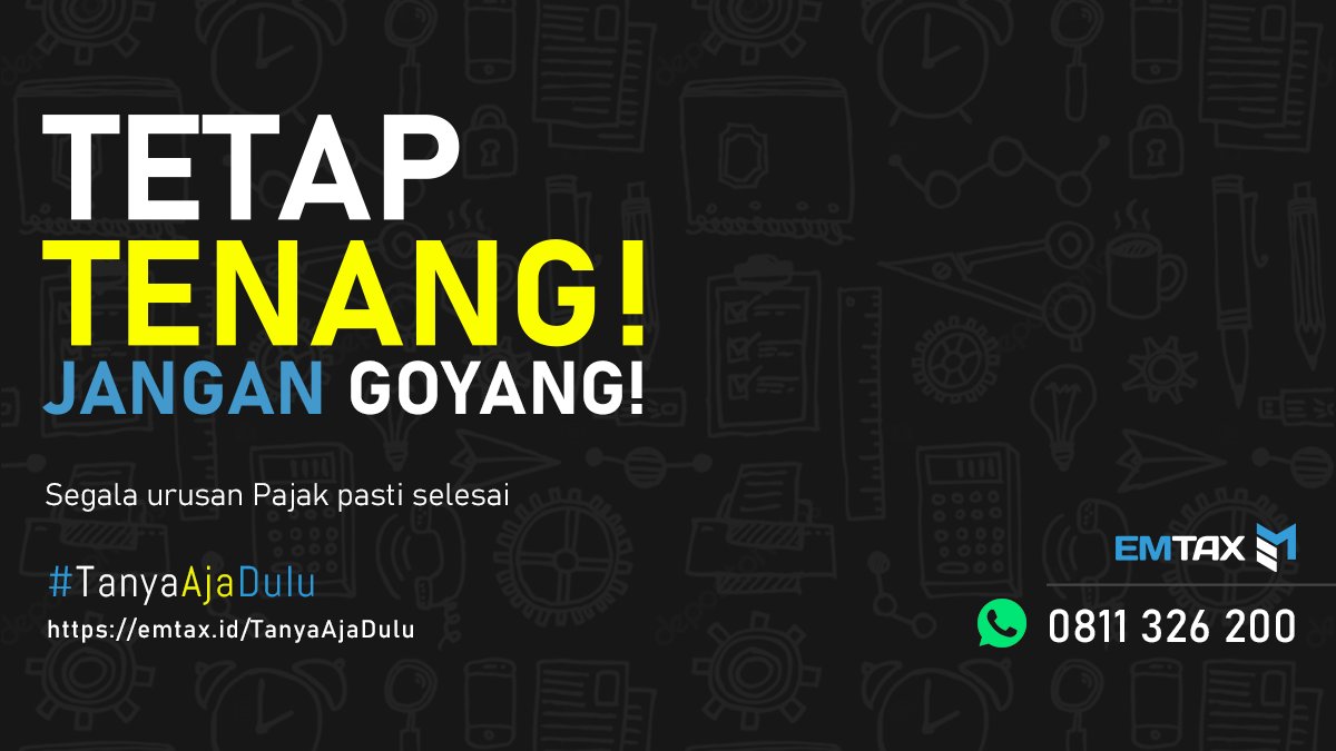 emtaxid's tweet photo. Sebagai orang hebat, WAKTU ANDA TERLALU BERHARGA untuk dipusingkan masalah Pajak. Namun, APABILA MASALAH TERLANJUR DATANG, tetap tenang, dan jangan goyang, BIAR KAMI SELESAIKAN. Tidak perlu ragu, #TanyaAjaDulu https://t.co/EWWEhJmd5k