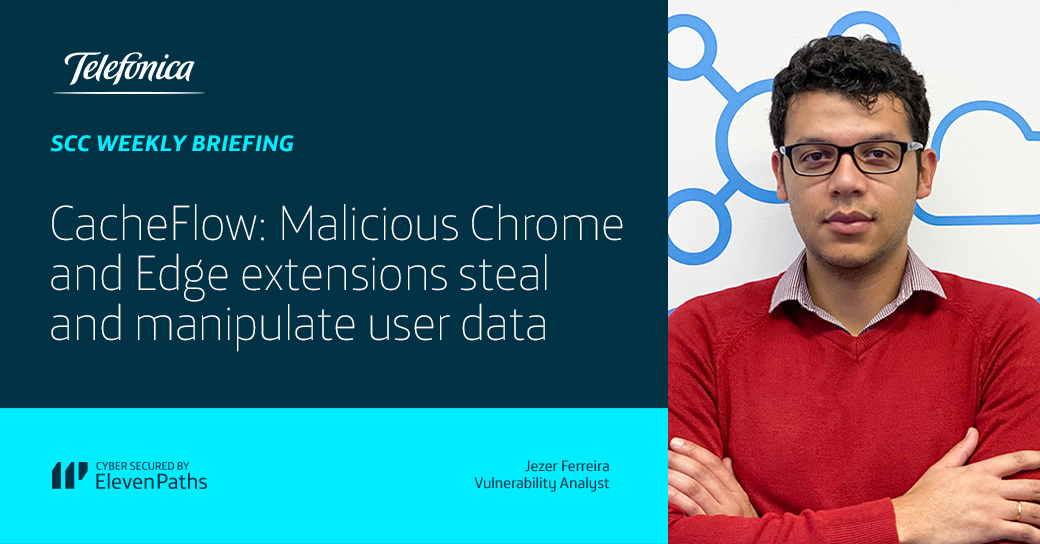 ElevenPaths_EN's tweet image. The threat known as #CacheFlow could already have 3 million malicious extension installations on #Chrome and #Edge. 🔎

Know more details here 👉 bit.ly/2YUZqs5

#CyberSecurityNews