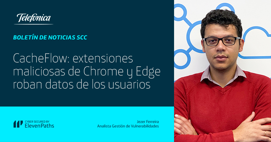 ElevenPaths's tweet image. La amenaza conocida como #CacheFlow podría contar ya con 3 millones de instalaciones de extensiones maliciosas en #Chrome y #Edge. 🔎

Te contamos más detalles aquí 👉 bit.ly/36OCizU

#NoticiasCiberseguridad