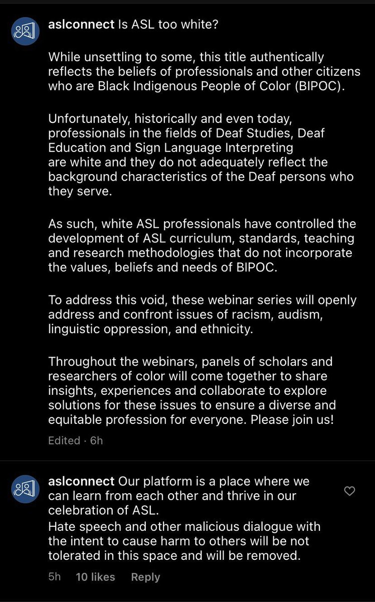 "ASL is a cool way to communicate and greatly increases access and quality of life for deaf and hearing impaired people. It makes them CONTENT and HAPPY, not alienated and angry. So, it's TOO WHITE! Bad. Gross. Alienating!"