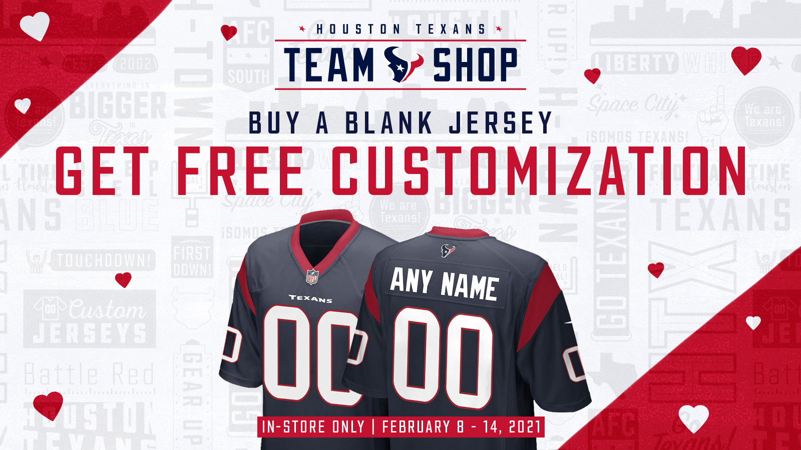 Houston Texans on X: Need a gift for your Valentine? Stop by the Houston  Texans Team Shop before Valentine's Day to get free customizations on Texans  jerseys!  / X
