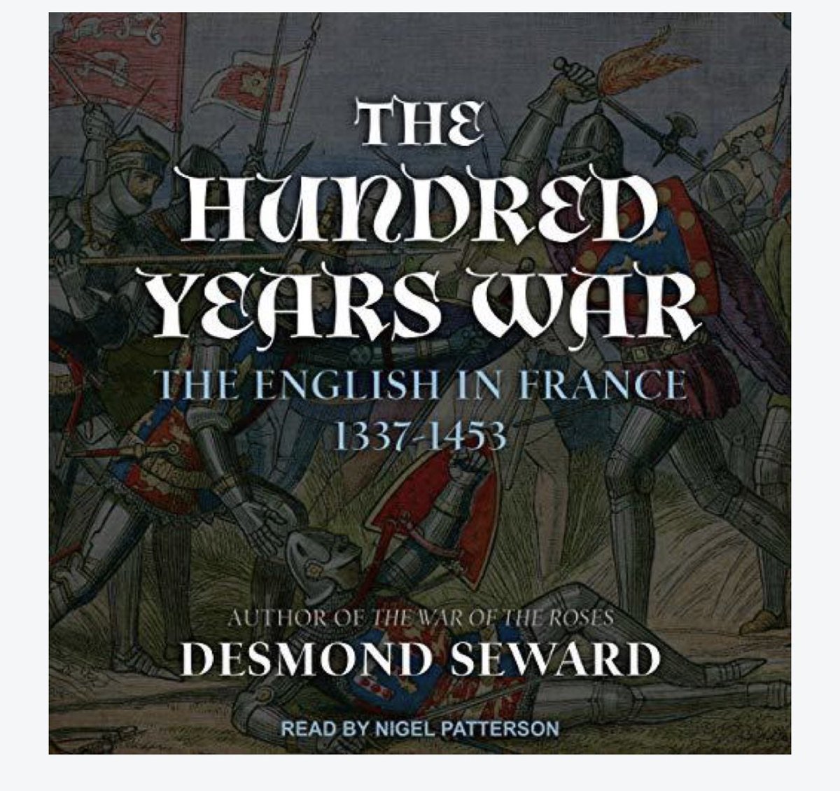 It’s Desmond Seward’s The Hundred Years War.