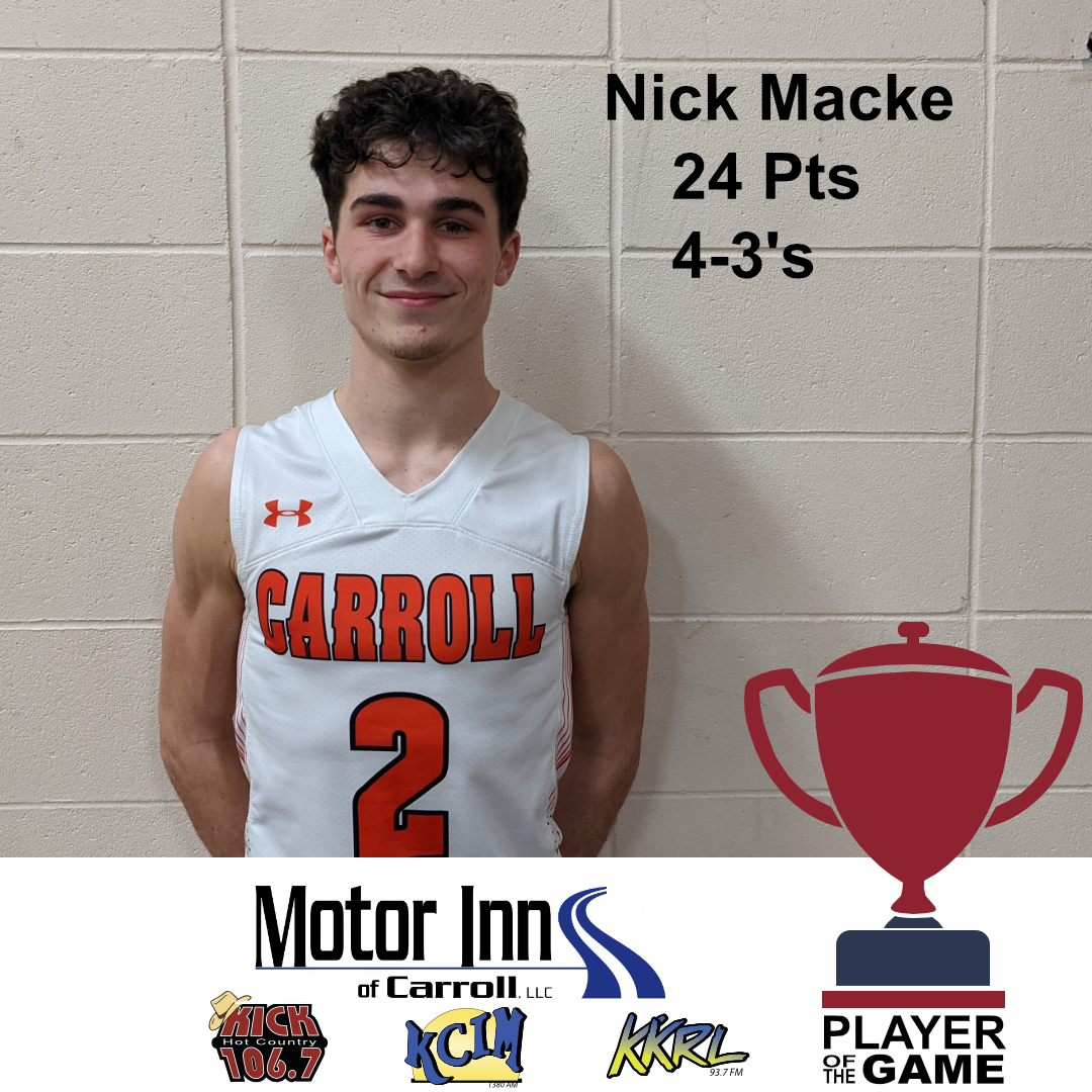 Nick Macke of Carroll High was named Motor Inn Player of the Game Vs Boone on Friday, February 5th. Tigers scored 28 points in the 2nd quarter and won 62-35.
<a href="/TigerVisionCHS/">Tiger Vision</a> <a href="/randy_bissen/">Randy Bissen</a> <a href="/KalebBooth03/">Kaleb Booth</a> <a href="/ColbyC12/">Colby Christensen</a> <a href="/FeldmanTory/">Tory</a> <a href="/JackTrout20/">Jack Troutman</a>