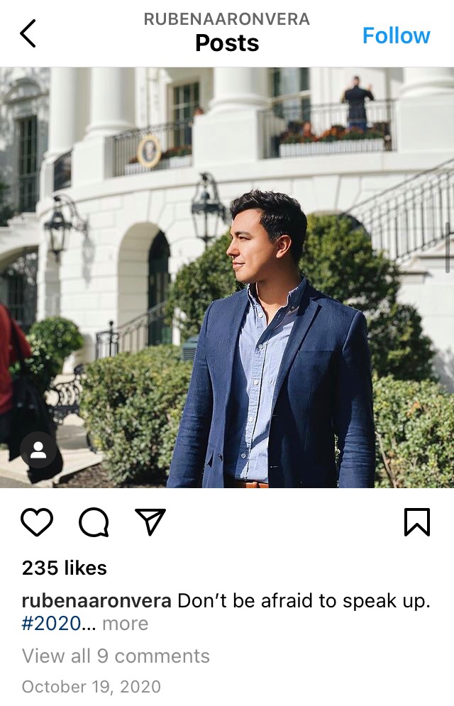 According to his Instagram, Reuben A. Verastigui was at the White House on Dec 8 and Oct 19Verastigui is a very important Senior Staffer in Washington, DC https://www.instagram.com/p/CIkCqAWHy6U/?igshid=1jvgma0kit1vu https://www.instagram.com/p/CGhwReOHzVI/?igshid=1tjfftfza8062