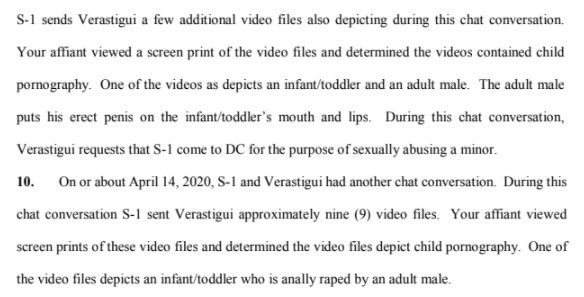 Verastigui allegedly requested that someone join him in Washington, D.C., to sexually abuse a minor. “one video file depicts an infant / toddler who is anally raped by an adult male”