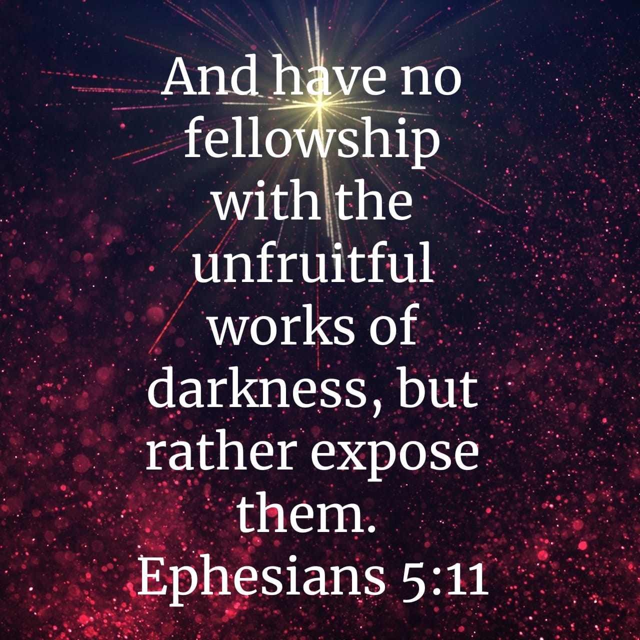 Mary Katana On Twitter: "And Have No Fellowship With The Unfruitful Works  Of Darkness, But Rather Expose Them. Ephesians 5:11 Nkjv  Https://T.co/Oaroy3Guic Https://T.co/2Wj2Umm5Rg" / Twitter