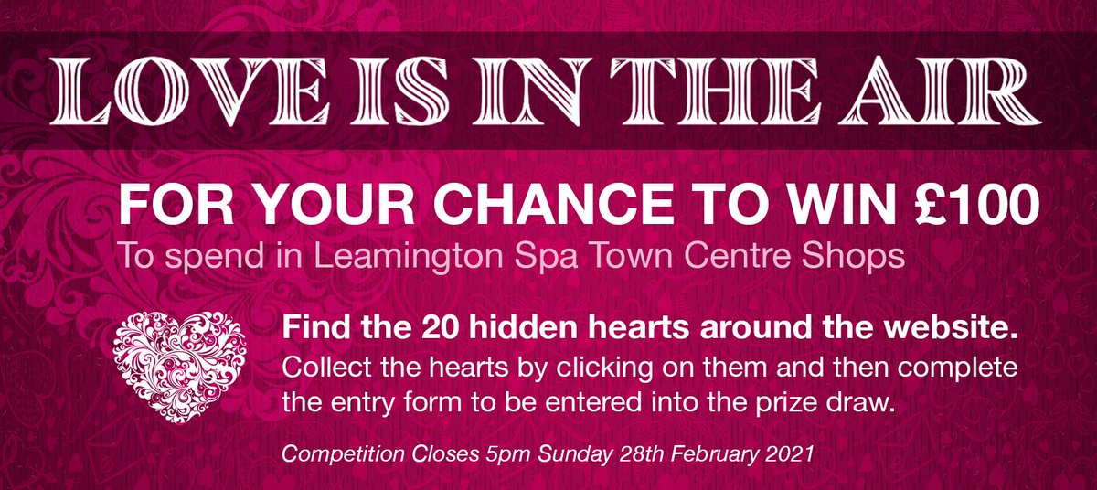 COMPETITION TIME!
To find out how you can support our Town Centre businesses please visit loveleamington.com 
Find 20 hidden ❤️❤️❤️ on the website, 
Complete the online entry form  
Winner will be picked at random and notified w/c 01 March
#loveleam #supportlocal #leamonline