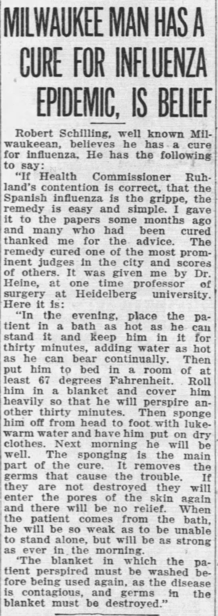 Right from the beginning, people looked for ways to treat the illness. Robert Schilling's method involved forcing the patient to perspire for an hour before sponging away the germs, thereby curing the patient.