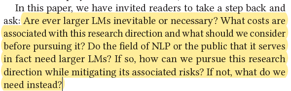 In this paper, we have invited readers to take a step back and ask:  #StochasticParrots
