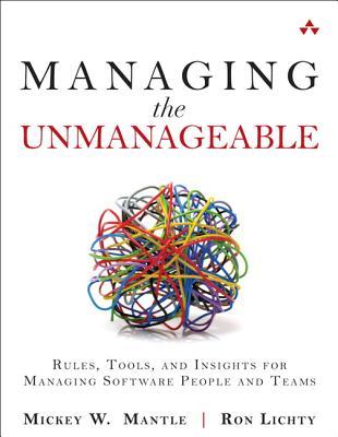 Managing the Unmanageable: Rules, Tools, and Insights for Managing Software People and Teams by Mantle and LichtyA guide that will help you hire, motivate, and mentor a software development team that functions at the highest level.