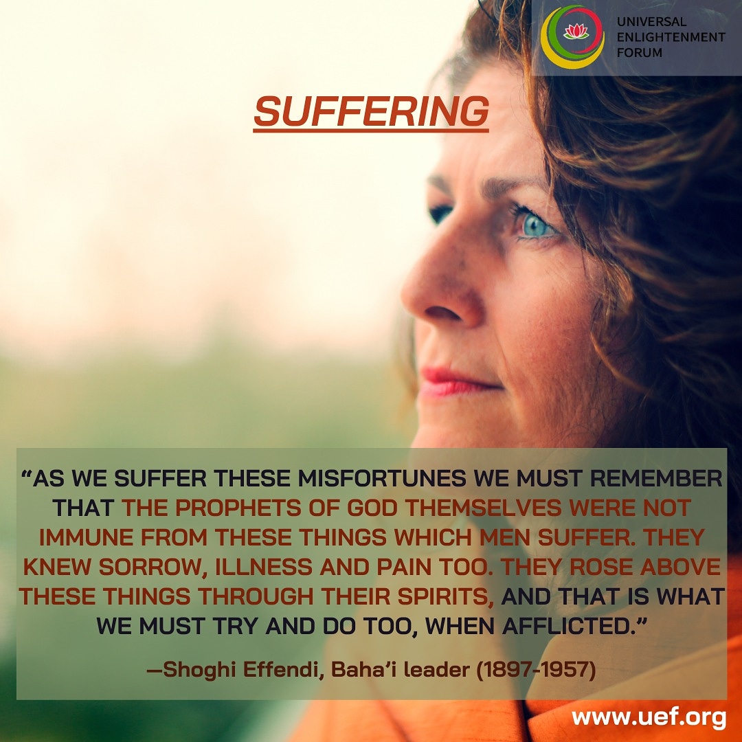 To read more about how we can rise above our pain visit uef.org

#love #learn #play #uef #enlightenmentforum #spirituality #spiritualguidance #religions #enlightenment #enlightenmentfamily #mindsetquotes #suffering #shoghieffendi #Bahai #enlightenedminds #kindness
