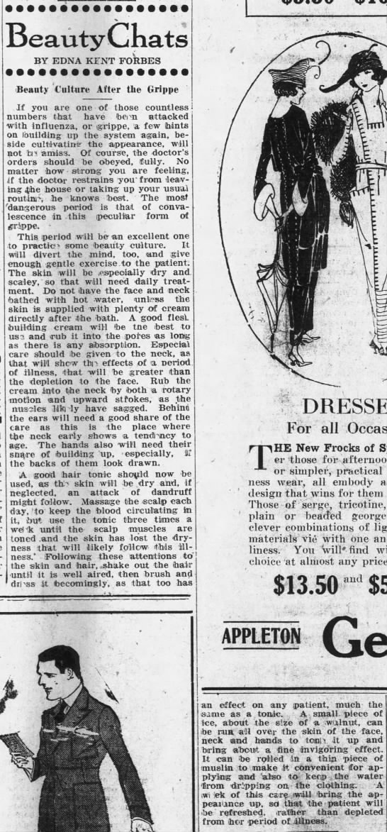 Beauty advice for women after a bout with influenza included daily treatment of the skin, as it was likely to be dry and scaley, and rubbing cream into the neck with an upward motion, as the muscles were likely to have sagged. (Appleton Post Crescent, 04/01/1919)