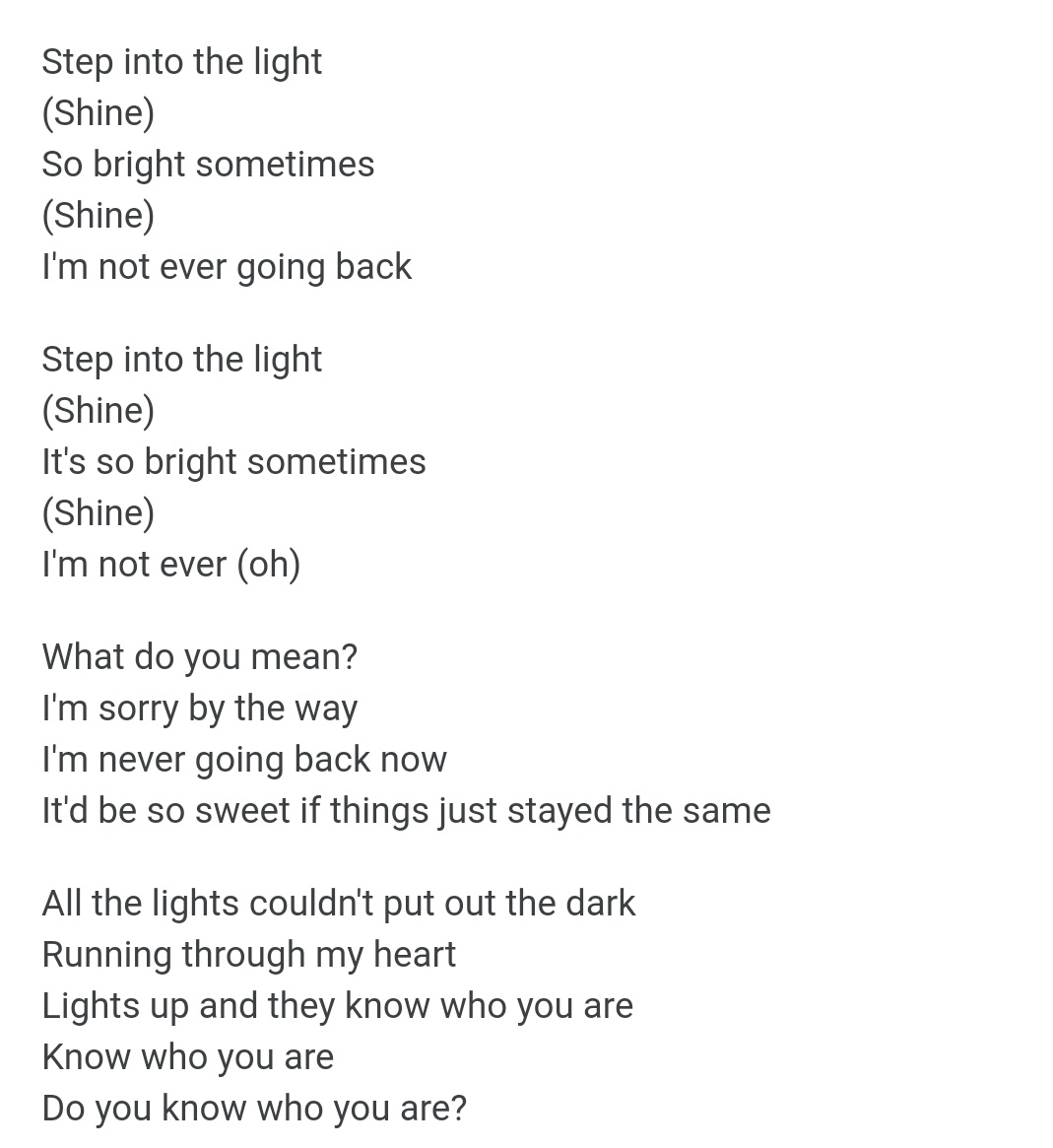 Harry started Fine Line era with the song Lights Out, which is about finding out who you are. The lyrics are obviously about finding your identity, being open and stepping into the light. The lyrics: