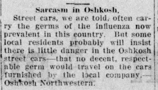 Newspapers had sarcastic quips to share.(Sheboygan Press, 10/14/1918)(Oshkosh Northwestern, 10/15/1918)(Wausau Daily Herald, 10/26/1918)(Appleton Post-Crescent, 11/1/1918)