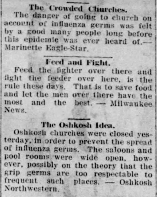 Churches are closed in Eau Claire and elsewhere, which led to pointed comments from Marinette and Oshkosh, which were reprinted throughout the state.(Wausau Daily Herald, 10/16/1918)