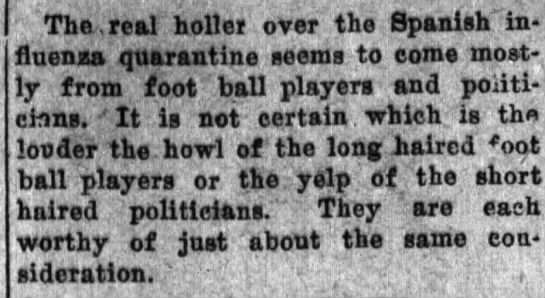 More sarcastic quips from the newspapers.On quarantines: (Kenosha News, 10/21/1918)On masks: (Wausau Daily Herald, 11/01/1918)(Appleton Post Crescent, 11/02/1918)(Appleton Post Crescent, 11/06/1918)