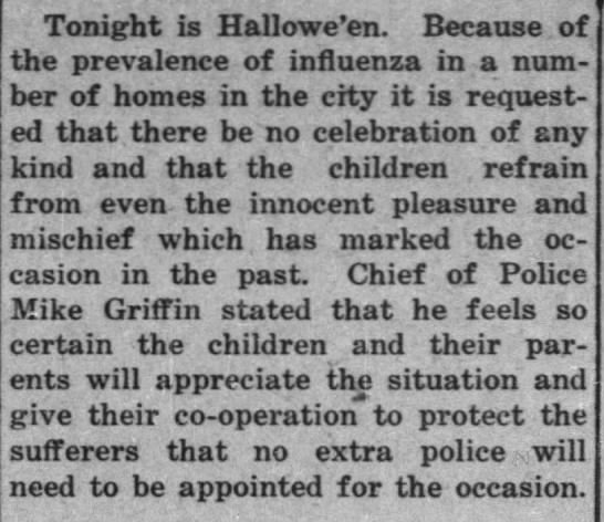 Halloween brought restrictions then as well. Stevens Point and Marshfield both encouraged everyone to stay home. (Stevens Point Journal, 10/30/1918)(Marshfield News, 10/31/1918)