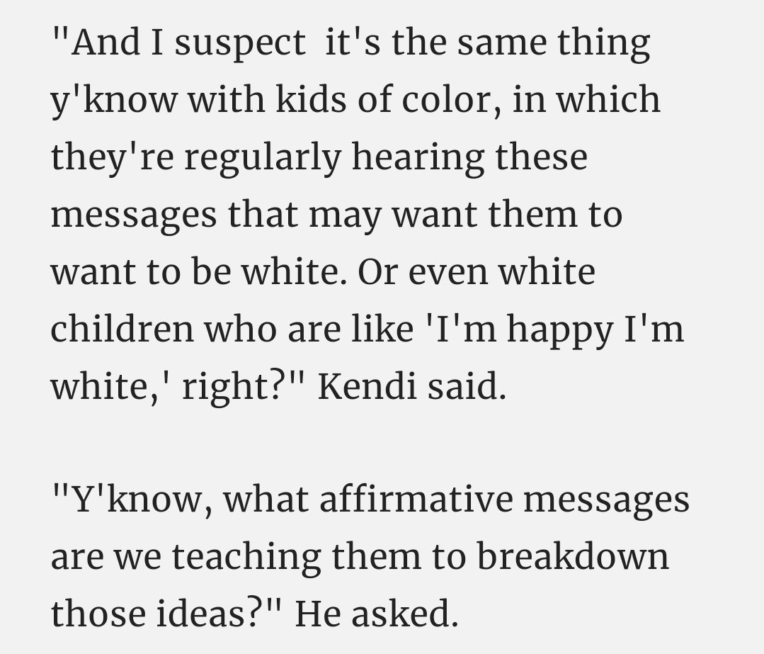 Of the important aspects of this story of Ibram X. Kendi being frank about gender identity is this argument here.This does not happen. White kids do not do this. There is no force in our society that inspires white people to say 'I'm happy I'm white.' https://thepostmillennial.com/watch-transphobic-ibram-x-kendi-video-emerges-on-social-media