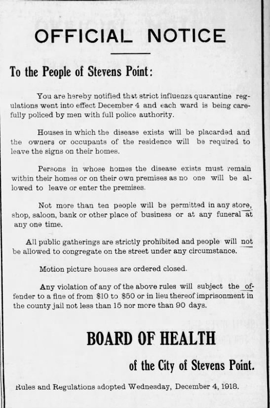 A copy of the official notice from the Board of Health putting the city under strict quarantine. Note that houses where the disease exists will be placarded. (Stevens Point Journal, 12/9/1918) (Wausau Daily Herald, 12/12/1918)
