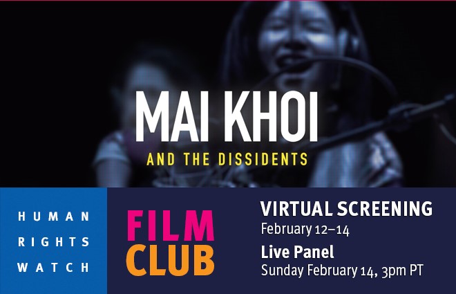 .<a href="/THR/">The Hollywood Reporter</a> calls <a href="/KhoiMovie/">MAI KHOI & THE DISSIDENTS Documentary Film</a> “an intimate portrayal of a charismatic artist driven by what she sees as her mission in life, despite the threats of possible incarceration." Discover <a href="/MaiKhoiOi/">Mai Khoi</a>'s fight against government repression Feb 12-14 in the US. RSVP @ hrw.org/lafilmclub