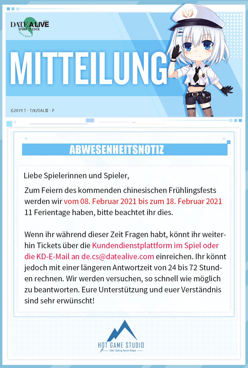 Feiertags-Abwesenheitsnotiz

Liebe Spieler/-innen,

Wir werden 11 Ferientage haben, um das kommende chinesische Früghlingsfest vom 08. Februar 2021 bis zum 18. Februar 2021 zu feiern, bitte beachtet dies. 

#DateALive #SpiritPledge