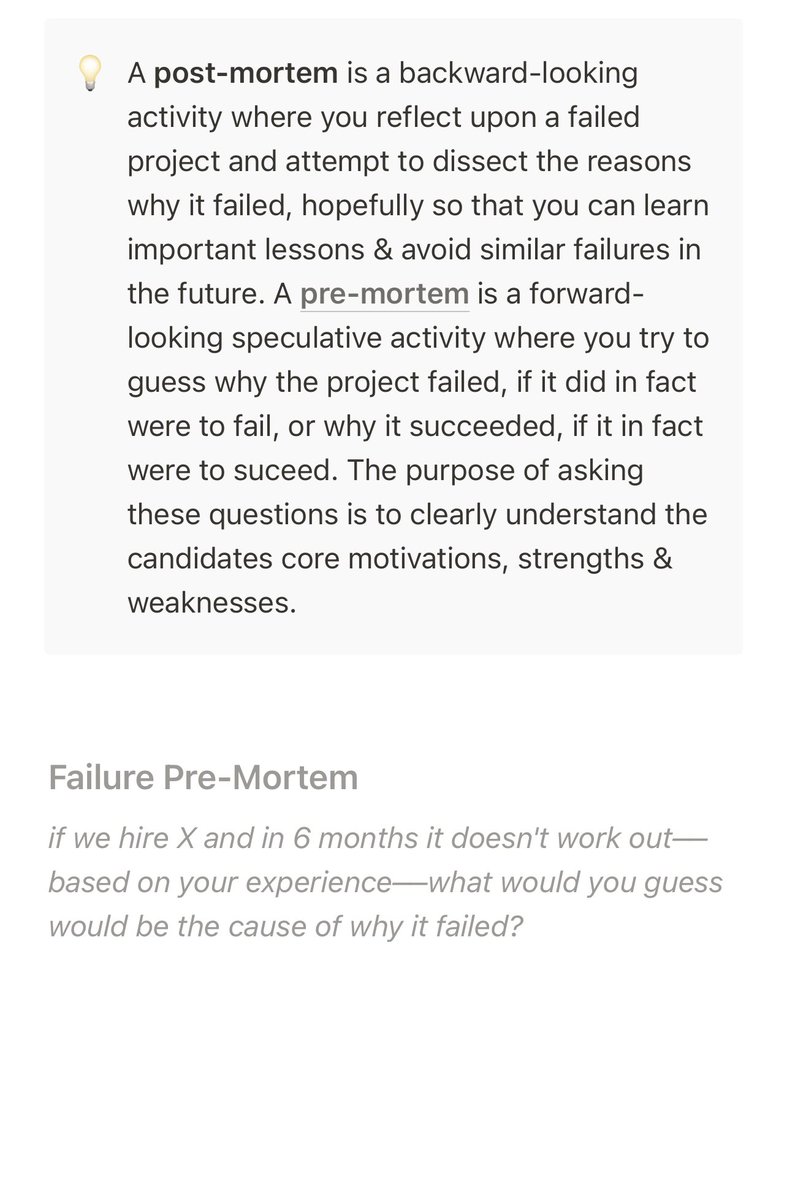 7. FAILURE pre-mortem — if we hire X & in 12 months it works out amazingly well––based on your experience––what would you guess would be the cause?Ask for both perspectives “Why would he/she be miserable & quit?”“Why would we fire him/her?”