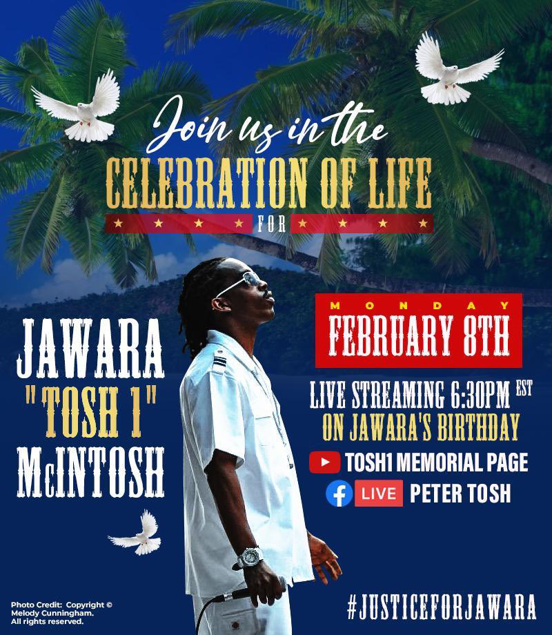 Join us in Celebration of the Life and Legacy of Peter Tosh's youngest son Jawara 'Tosh 1' McIntosh. Feb. 8th, 2021 (Jawara’s Earthstrong) at 6:30pm EST.

Streaming live on the Peter Tosh Facebook page, as well as on the 'Tosh 1 Memorial' YouTube page. 

#JusticeForJawara #Tosh1