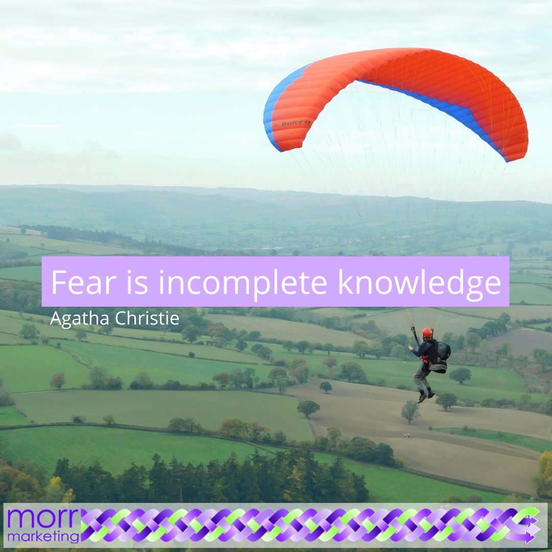 Fear is incomplete knowledge
- Agatha Christie

#MorrMarketing #FebruaryQuotes
