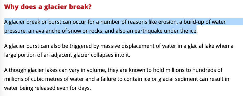 8. I don't think glaciers get "eroded" like that or "break" due to such reasons. But I could be wrong.[  @rapiduplift and  @Geo_Sophist - What do you think? ]Yes, glacial lakes can burst due to those reasons.(Source:  https://www.indiatoday.in/india/story/uttarakhand-glacier-burst-what-is-glacier-outburst-flood-why-how-does-glacier-burst-1766857-2021-02-07)